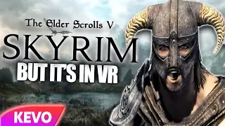 The Elder Scrolls V: Skyrim but it's in VR