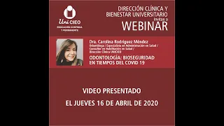 VIDEO DE WEBINAR UNICIEO / ODONTOLOGÍA: BIOSEGURIDAD EN TIEMPOS DEL COVID 19