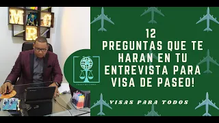 12 PREGUNTAS QUE TE HARA EL CONSUL EN TU ENTREVISTA DE VISA DE PASEO