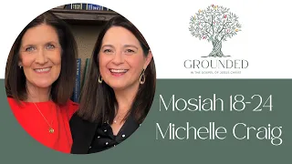Episode 15 - Mosiah 18-24, Michelle Craig and Barbara Morgan Gardner