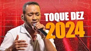 TOQUE DEZ - NOVO REPERTÓRIO 2024 - MÚSICAS NOVAS