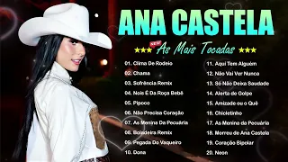 ANA CASTELA 2024 ⚡ SÓ AS MELHORES MÚSICAS 2024 ⚡AS MAIS TOCADAS 2024 ⚡ TOP SERTANEJO 2024