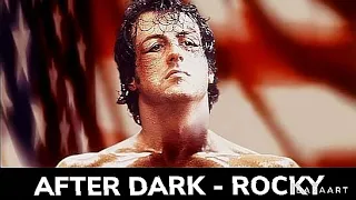 Rocky Balboa Edit - After Dark
