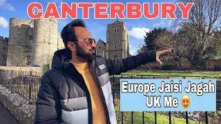 CANTERBURY | Europe Jaisi Jagah UK Me Only 1.5 Hr From LONDON