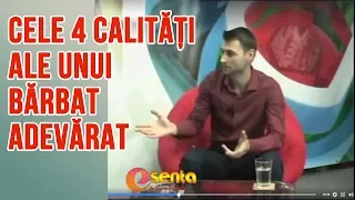 Cele 4 calitati ale unui Barbat Adevarat