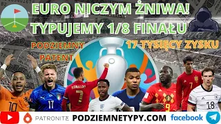 Grając moim systemem na Euro mogłeś zarobić na fazie grupowej 17 koła! Analiza 1/8 finałów Euro.