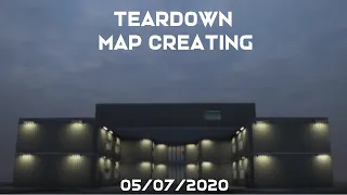 teardown Map planning 05/07/2020