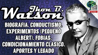 JOHN B. WATSON. THE FATHER OF BEHAVIORISM. EASY SUMMARY THEORY (CONDITIONING). Ft @INFRAHUMANO