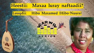 Hibo Nuura|| Leexo|| Maxaa luray naftaadii|| Carwo Lyrics