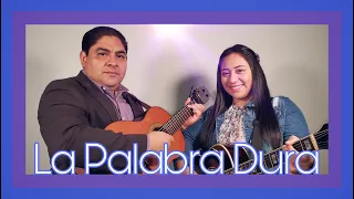 NOE CAMPOS Ft. Ruth Campos: La Palabra Dura