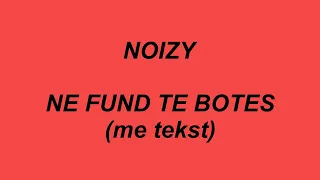 Noizy - Ne fund te botes ( me tekst / lyrics )