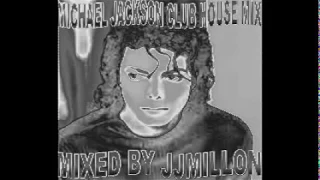 MICHAEL JACKSON CLUB HOUSE Mix