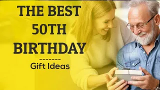 THE BEST 50TH BIRTHDAY GIFT IDEAS FOR MEN