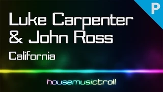 Progressive || Luke Carpenter & John Ross - California (feat. Corey Saxon)