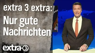 extra 3 Extra - nur gute Nachrichten Extra | extra 3 | NDR