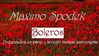 GRANDES BOLEROS ORQUESTADOS EN PIANO Y ARREGLO MUSICAL INSTRUMENTAL