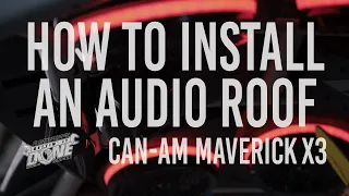 How to install the Audio Roof for Maverick X3 | Gettin’ It Done