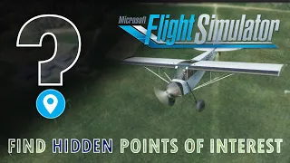 Find Hidden Points of Interest in Microsoft Flight Simulator