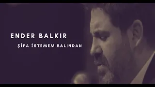 Ender BALKIR - Şifa İstemem Balından