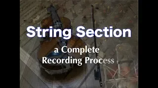 String Section - a Complete Recording Process