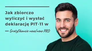 Jak zbiorczo wyliczyć i wysłać deklarację PIT-11 w Gratyfikancie nexo/nexo PRO