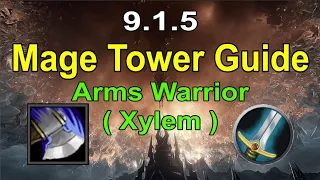 Arms Warrior 9.1.5  Mage Tower Guide (Xylem)