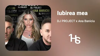 DJ Project x Ana Baniciu - Iubirea mea | 1 Hour