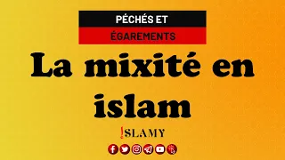 LA MIXITÉ : QUE DIT L'ISLAM?