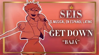 GET DOWN - "Bajá | SEIS: El Musical en Español Latino