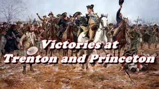 History Brief: Victories at Trenton and Princeton