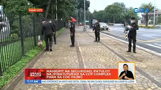 Mahigpit na seguridad, patuloy na ipinatutupad sa CCP Complex para sa COC filing | UB