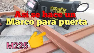 cómo hacer un MARCO PARA PUERTA // M225//kerher pro