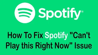 How to Fix Spotify "Can't Play this Right Now" Issue (2022)