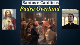 Homilia Padre Overland - 3ª Semana da Páscoa - Quarta-feira - Jo 6,35-40 - Paróquia Cristo Rei