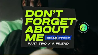 Pt. 2| A Friend| Don’t Forget About Me | Pastor Lewis | 5/2/24 #bible #study #holyspirit