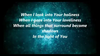 When I Look Into Your Holiness Christian Worship Song With Lyrics Karaoke Sing Along