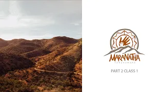 Lightshine | Tarahumara Maranatha - Part 2, Class 1 (Part 1 Summary)