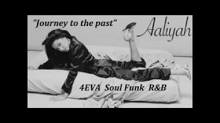 Journey to the past / AALIYAH VID Vers II