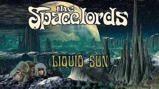 THE SPACELORDS - 'Liquid Sun'  ( official video )