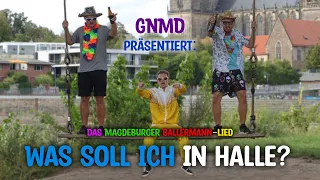 WAS SOLL ICH IN HALLE? (Das Magdeburger Ballermann-Lied) - GNMD [Official Video]