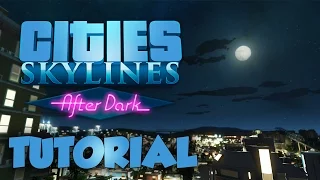 Cities Skylines After Dark Features - New Content! -  Cities Skylines After Dark Expansion Tutorial