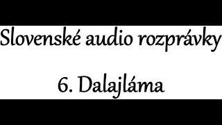 Slovenské audio rozprávky: 6. Dalajláma