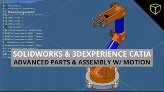 SOLIDWORKS & 3DEXPERIENCE CATIA - Advanced Parts & Assembly w/ Motion - Webinar