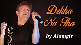 Dekha Na Tha | Alamgir | Hit Pop Songs