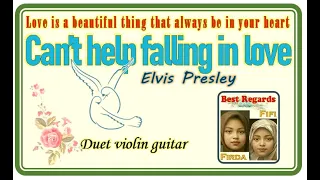 CAN'T HELP FALLING IN LOVE - ELVIS PRESLEY. in violin guitar (FIRDA FIFI VERSION)
