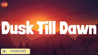 Dusk Till Dawn - ZAYN (Lyrics) Wiz Khalifa, Charlie Puth, Ed Sheeran, Troye Sivan,,,, (Mix)