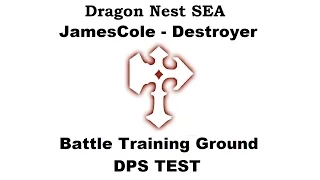 Dragon Nest SEA - Lv.93 Destroyer - Battle Training Ground DPS Test 1080p