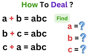 IF a+b=abc, b+c=abc, c+a=abc Then a,b,c=? | Find The Best Trick