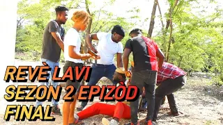 REVE LAVI SEZON 2 FULL EPISODE FINAL. DEMA/ BEGOM/ PAGA/ TINE/ KALABWA/ LALA/ ZOBOT/ TIZOU/ CHELBE