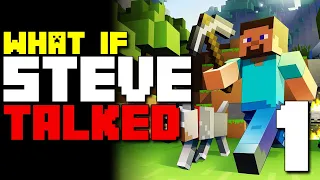 What if Steve Talked in Minecraft? (Parody) - Season 1 Episode 1